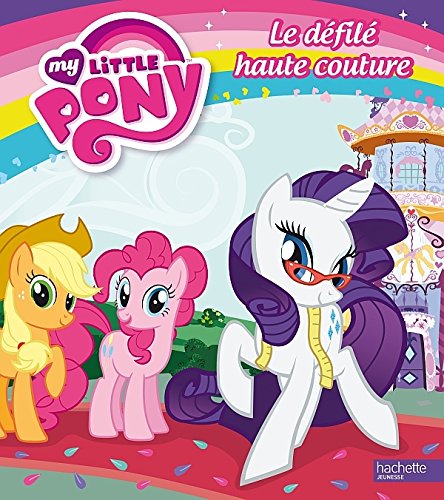 MY LITTLE PONY UN DEFILE HAUTE COUTURE