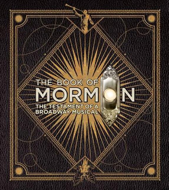 The Book of Mormon: The Testament of a Broadway Musical