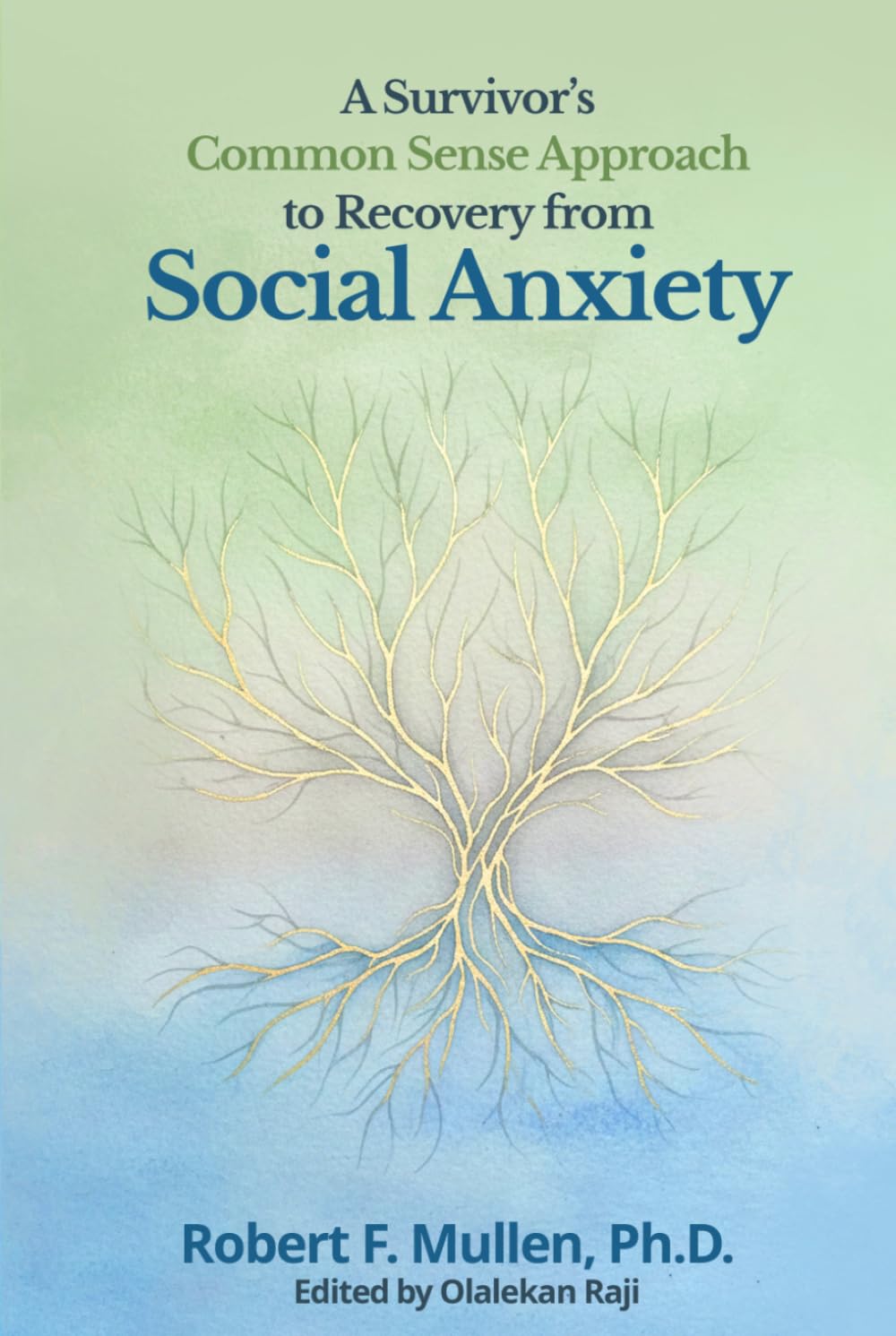 A Survivor’s Common Sense Approach to Recovery from Social Anxiety