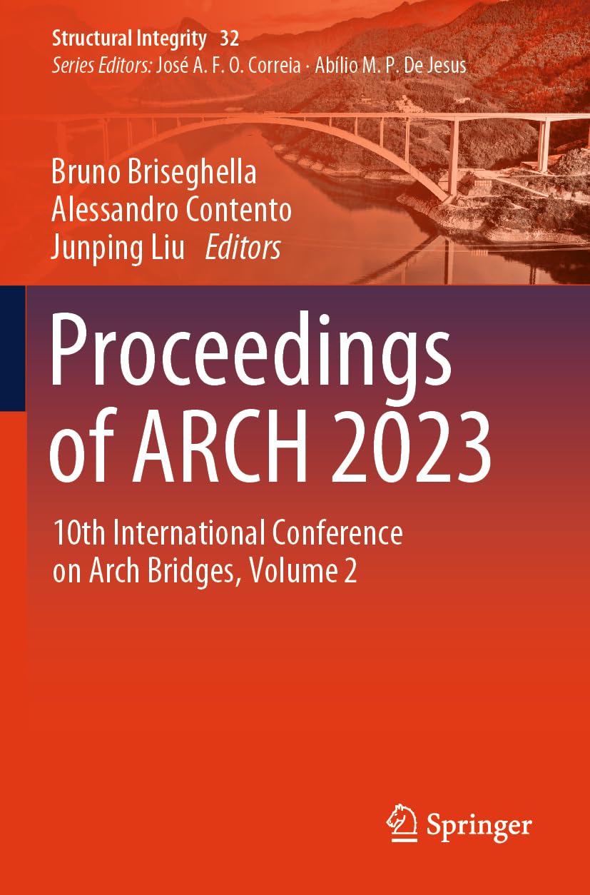 Proceedings of ARCH 2023: 10th International Conference on Arch Bridges, Volume 2 (Structural Integrity, 32)