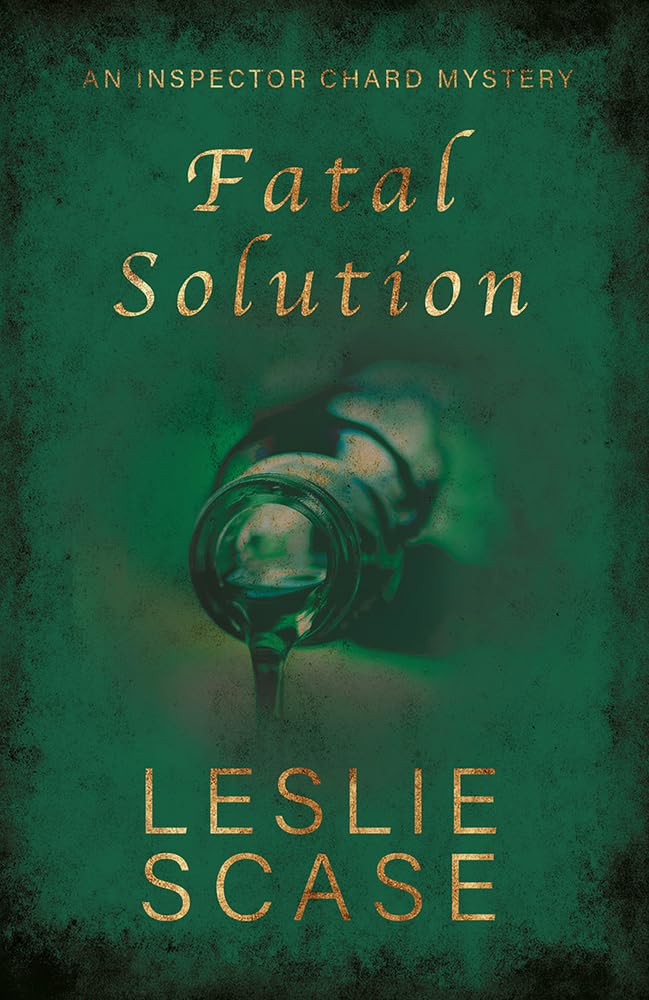 Fatal Solution: 2 (Inspector Chard) (Inspector Chard Mysteries 2021)