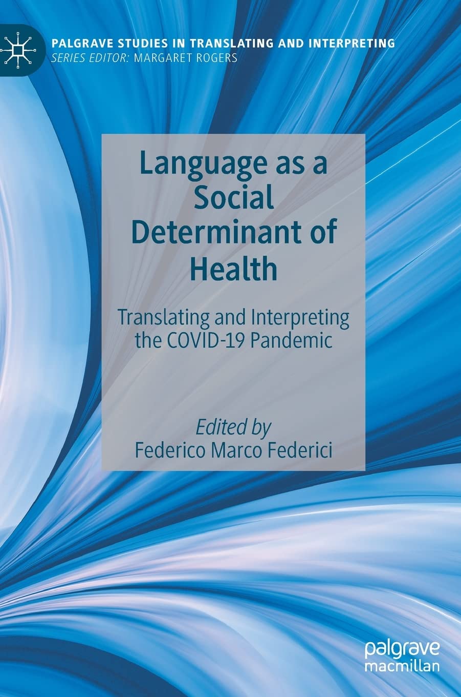 Buy Language as a Social Determinant of Health: Translating and Interpreting the COVID-19 Pandemic (Palgrave Studies in Translating and Interpreting) — BookShops.in