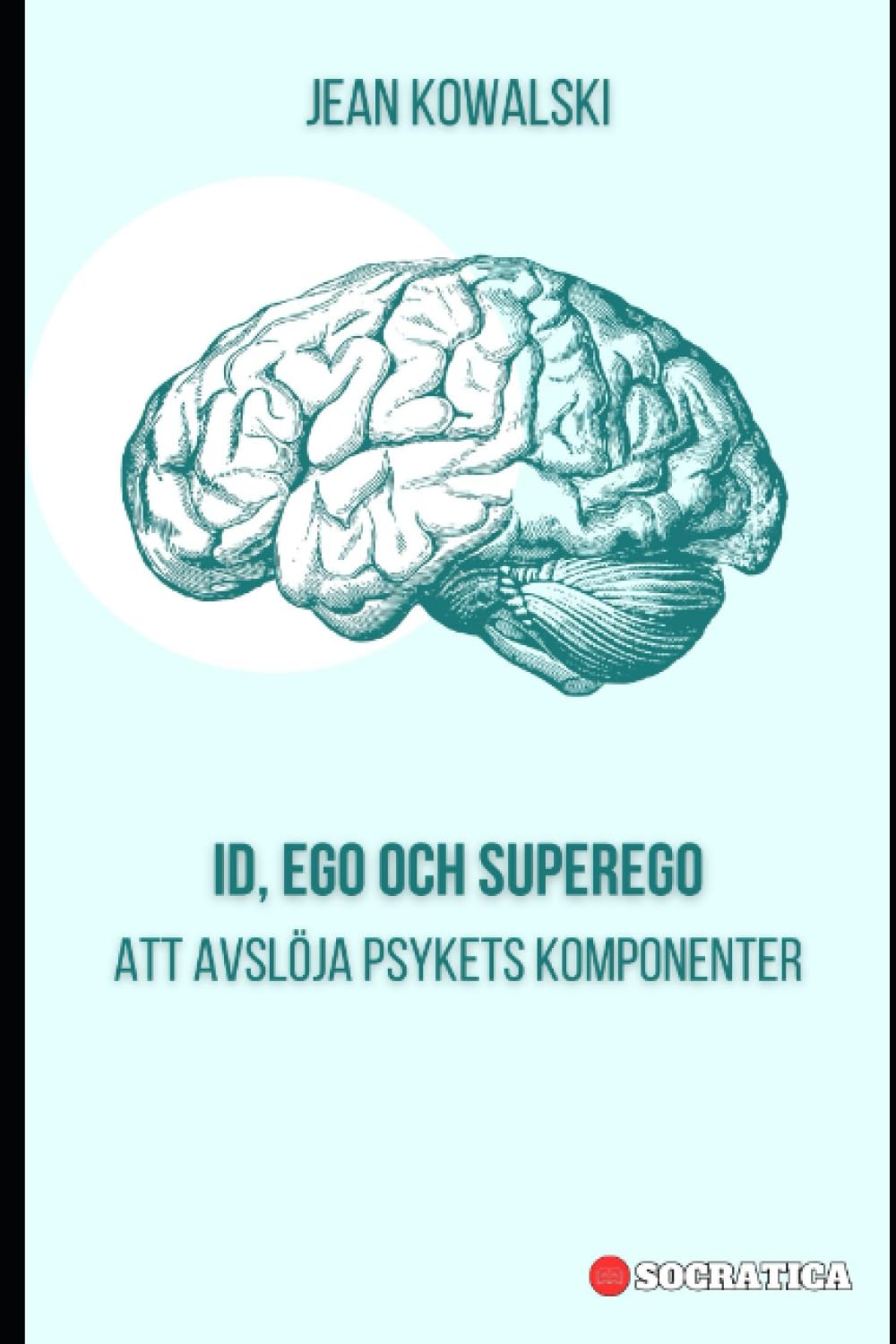 ID, Ego och Superego: Att Avslöja Psykets Komponenter