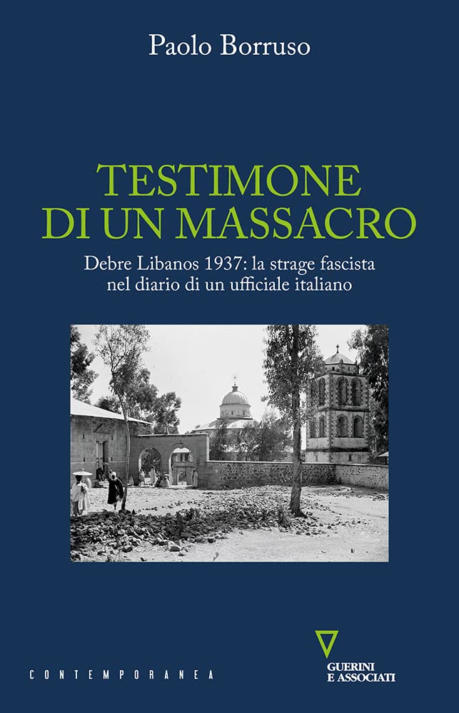 Testimone Di Un Massacro. Debre Libanos 1937: La Strage Fascista Nel Diario Di Un Ufficiale Italiano - 4