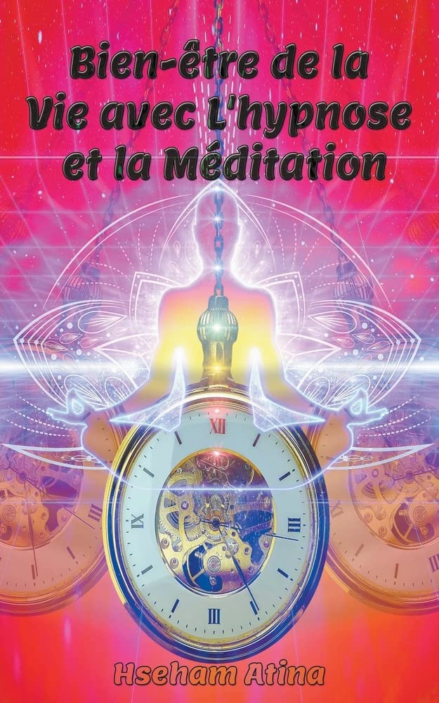 Bien-tre de la Vie avec L'hypnose et la Mditation