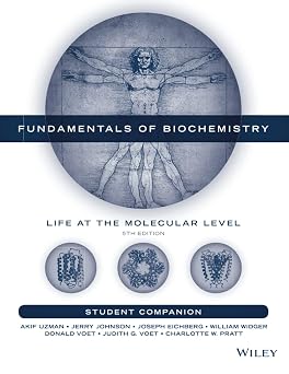 Fundamentals of Biochemistry, Student Companion Life at the Molecular Level