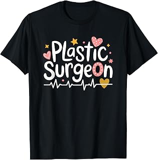 Plastic Surgeon, Surgery Nurses Cosmetics Medical Doctor T-Shirt