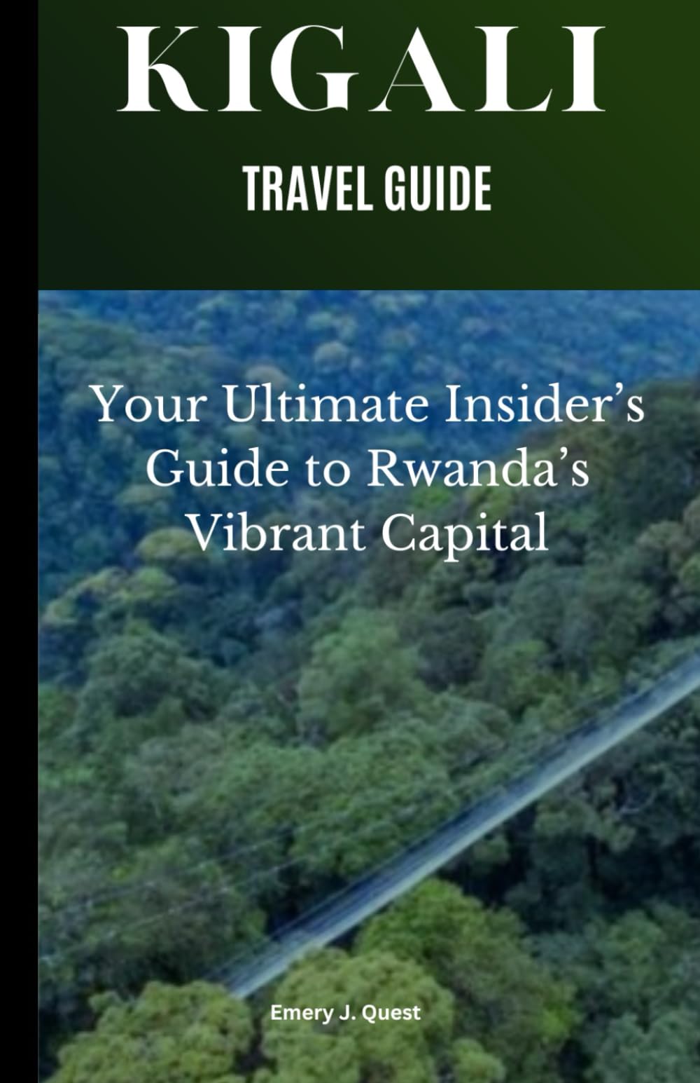 Kigali: Your Ultimate Insider’s Guide to Rwanda’s Vibrant Capital