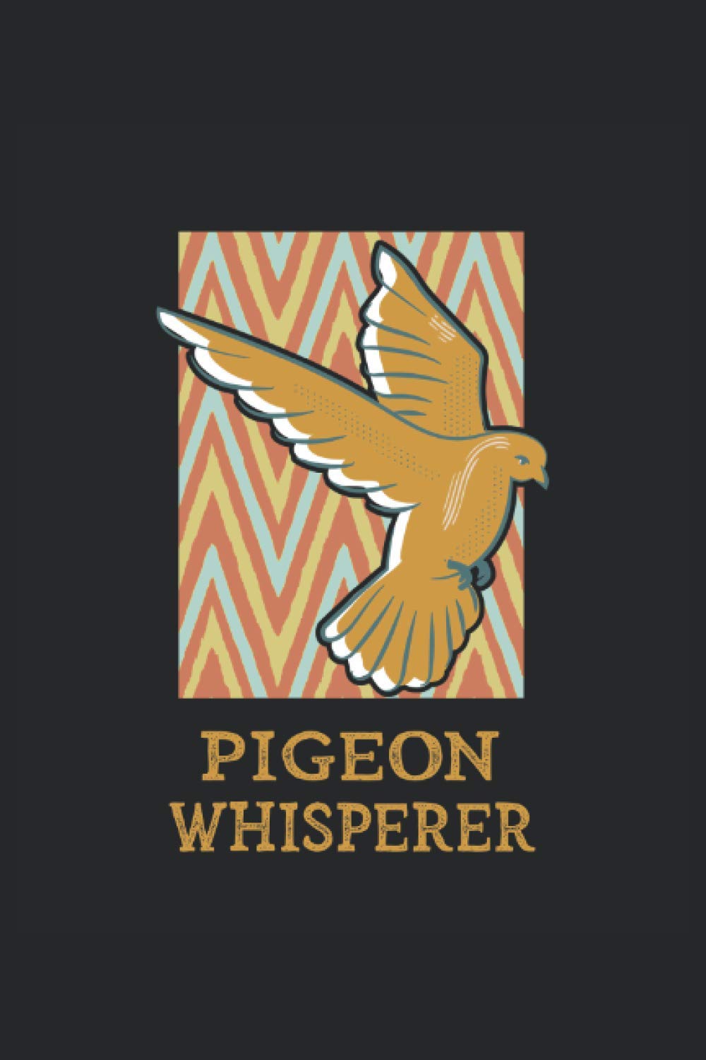 Pigeon Whisperer: Pigeon Whisperer notebook for a pigeon fancier I 120 pages I lined I A5 I Entering notes for a pigeon lover.