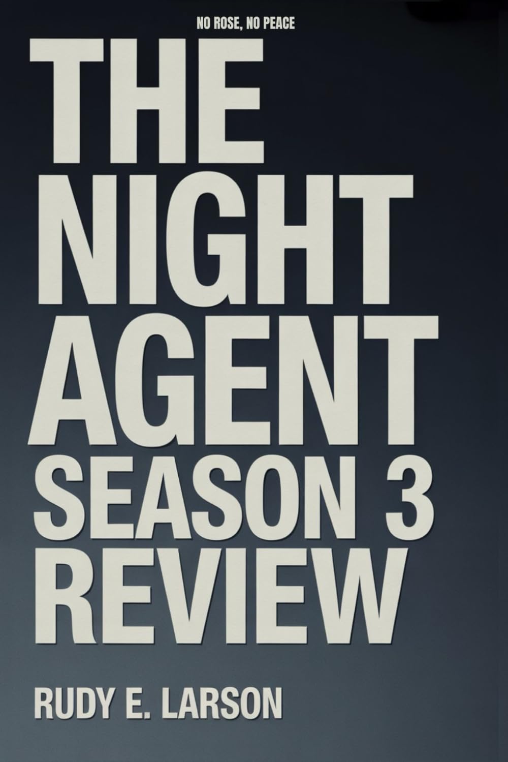 The Night Agent Season 3 Review: No Rose, No Peace (Cinematic Deep Dives)