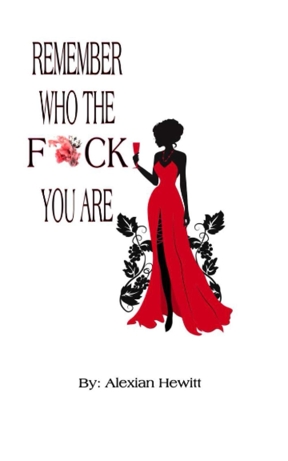 Remember Who The Fuck You Are