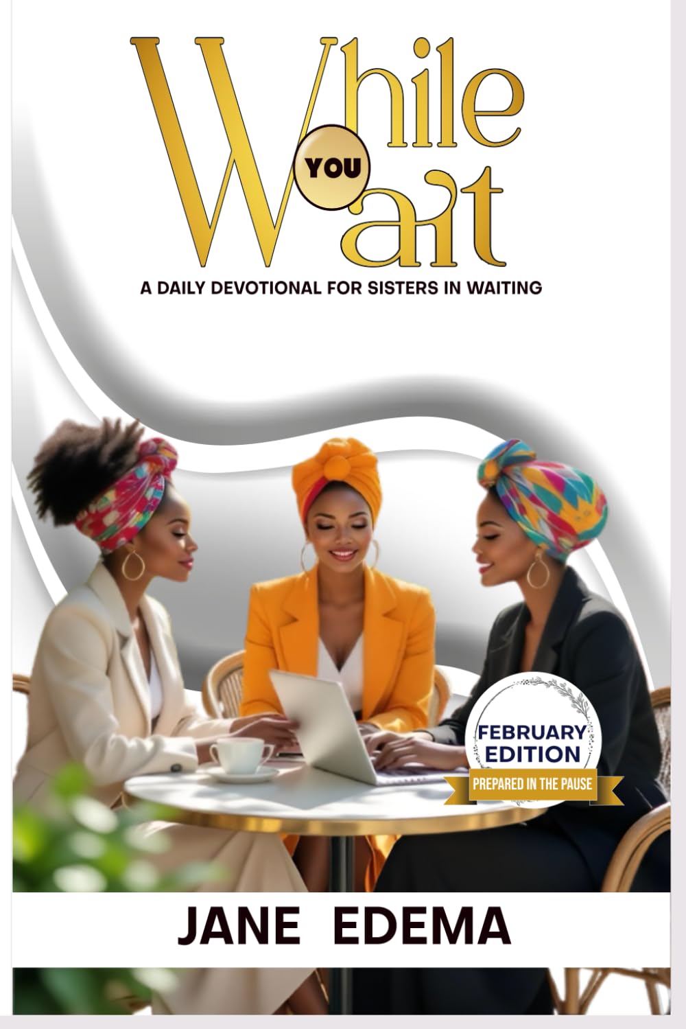 While You Wait: A Daily Devotional for Sisters in Waiting (While You Wait Devotional Series)