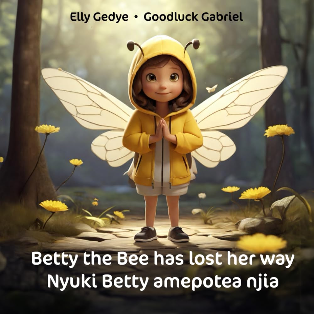 Betty the Bee has lost her way. Nyuki Betty amepotea njia: Dual Language Kids Book: English and Kiswahili (Swahili)