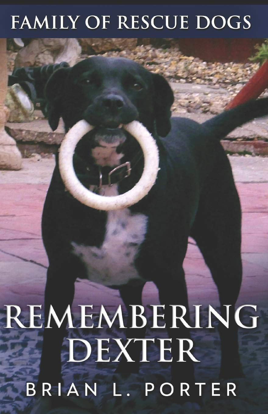 Remembering Dexter (Family Of Rescue Dogs)