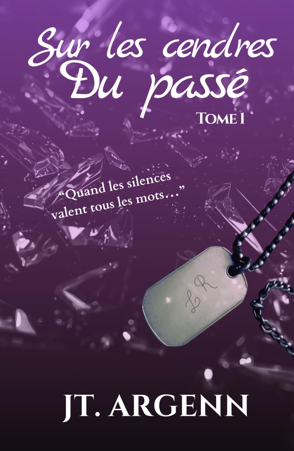 SUR LES CENDRES DU PASSÉ: Tome 1