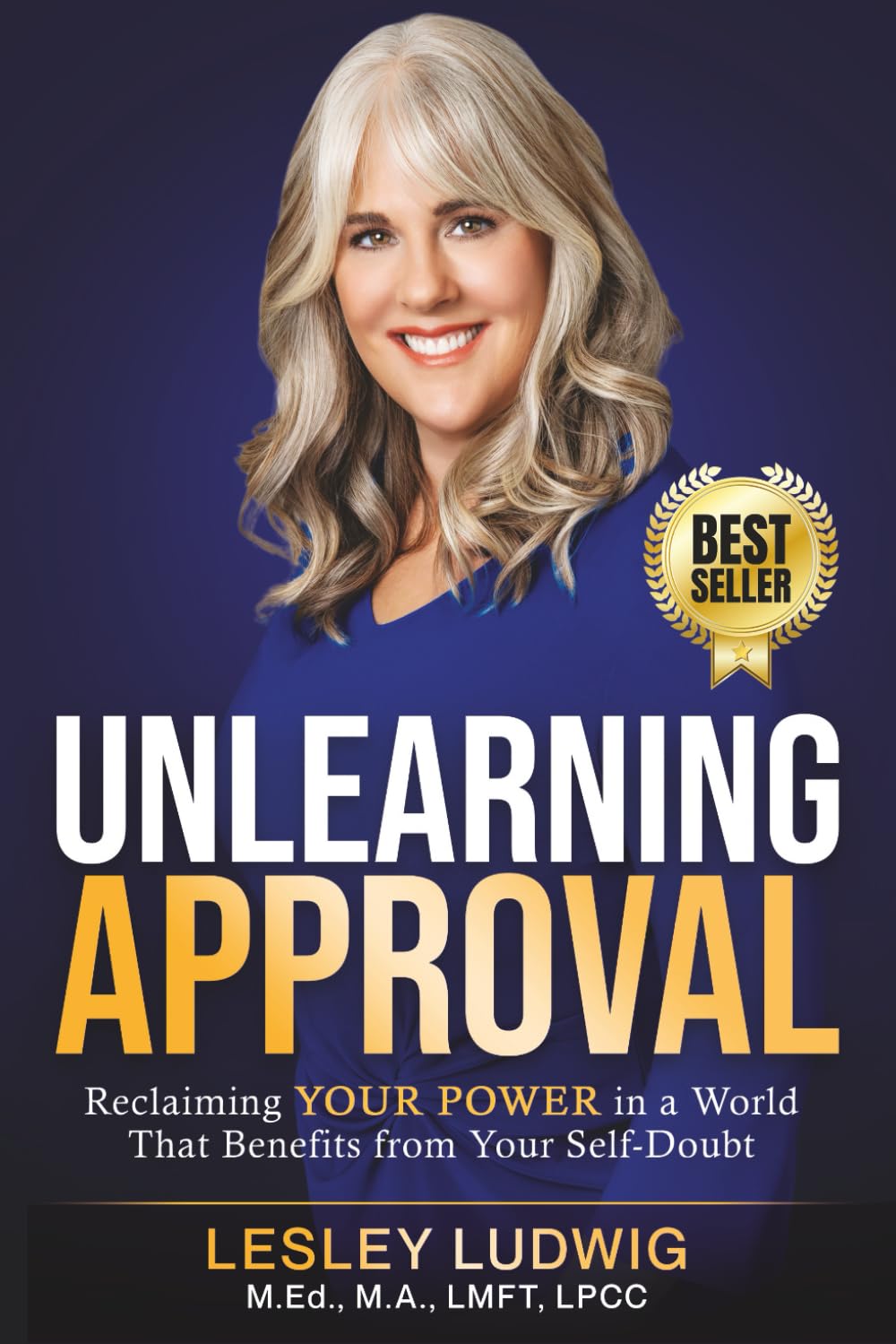 Unlearning Approval: Reclaiming YOUR POWER in a World That Benefits from Your Self-Doubt
