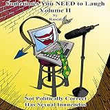 Sometimes You Need to Laugh - Volume II