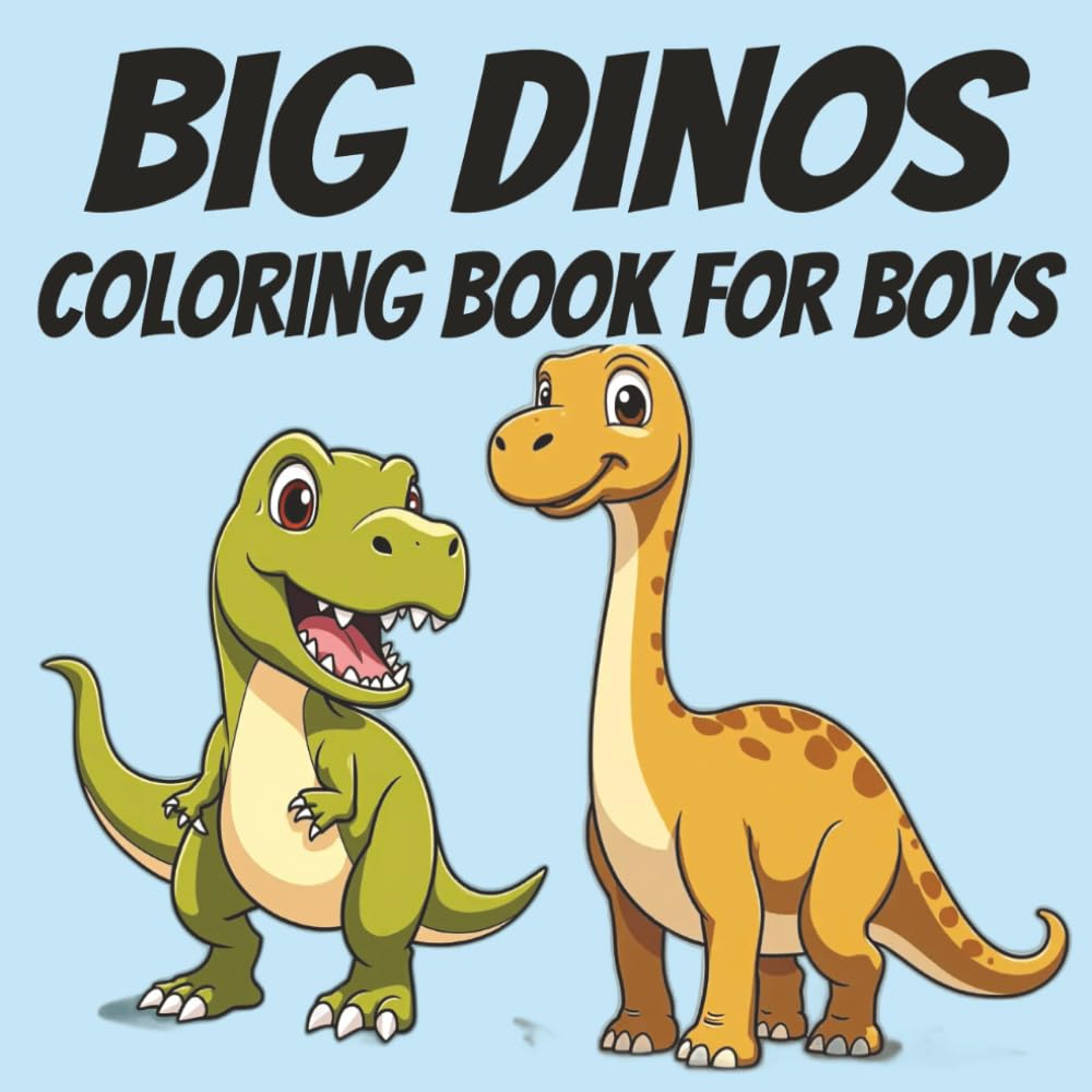 Big Dinos - Coloring Book for Boys: Bold and Easy, Simple Designs, Featuring Friendly Dinosaurs of all Kinds, Great for Young Boys, Kids and Color Enthusiasts, 8.5x8.5 Size