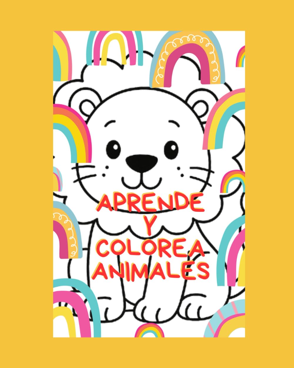 Libro de Aprende y colorea Animales para bebés, niños y niñas de 1,2 y 3 años: Su primer libro de colorear y estimular su creatividad.: Libro de Aprende y colorea Animales