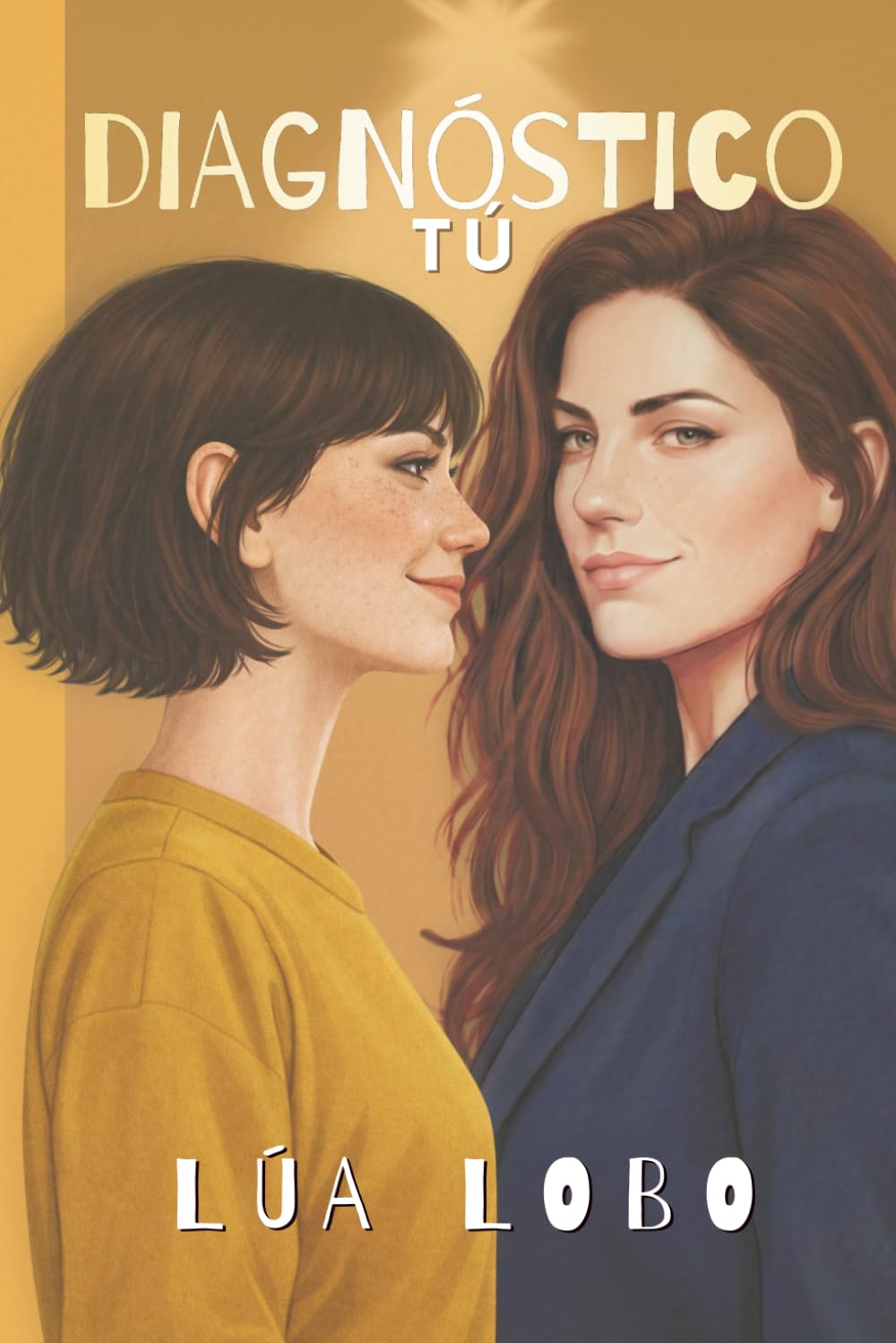 Diagnóstico: tú: Novela sáfica. Comedía romántica lésbica. (Entre nosotras)