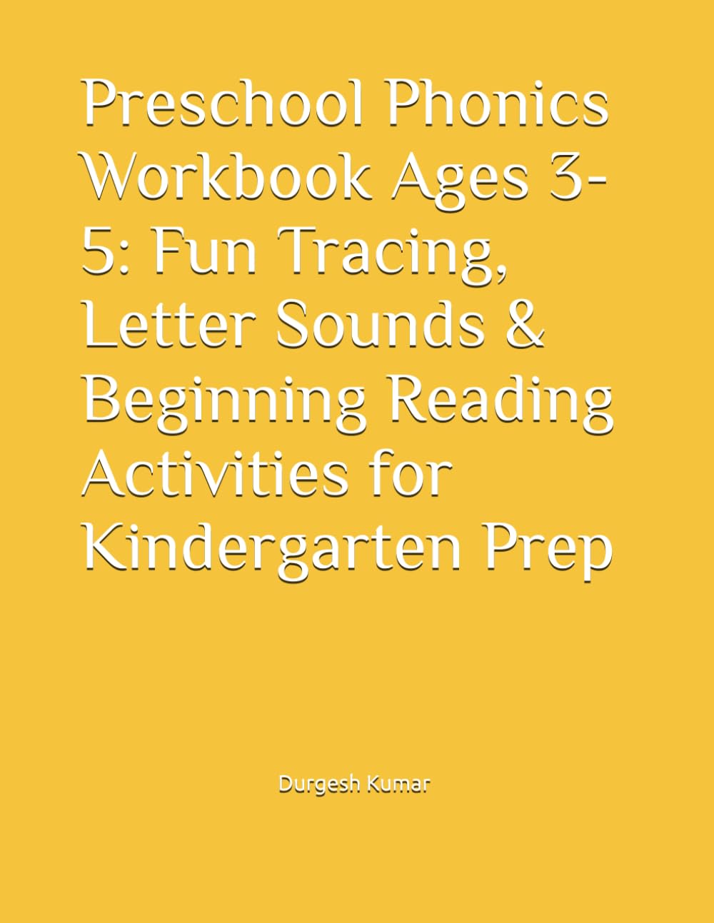 Preschool Phonics Workbook Ages 3-5: Fun Tracing, Letter Sounds & Beginning Reading Activities for Kindergarten Prep