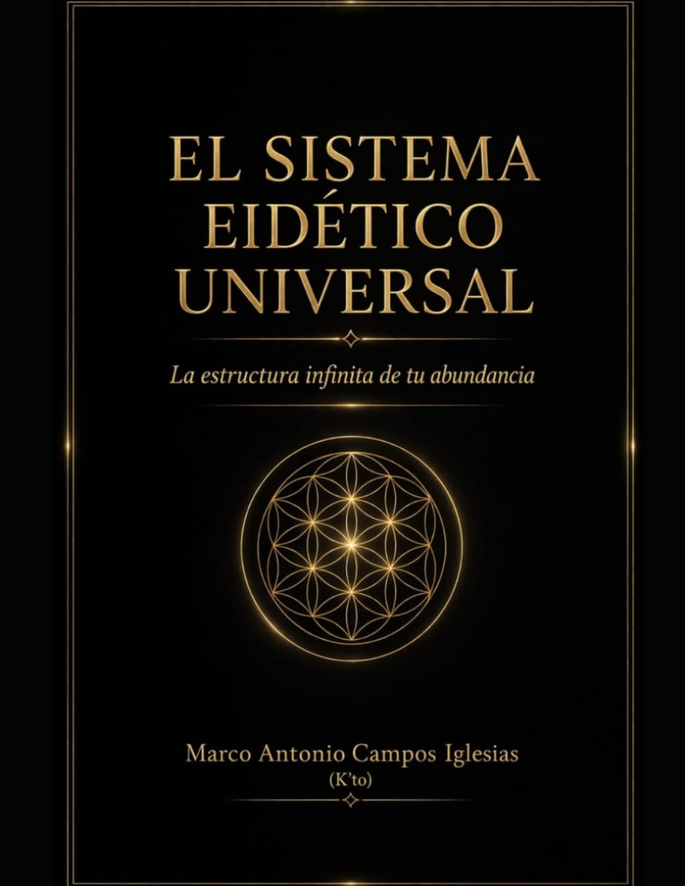 EL SISTEMA EIDÉTICO UNIVERSAL: La estructura infinita de la abundancia.