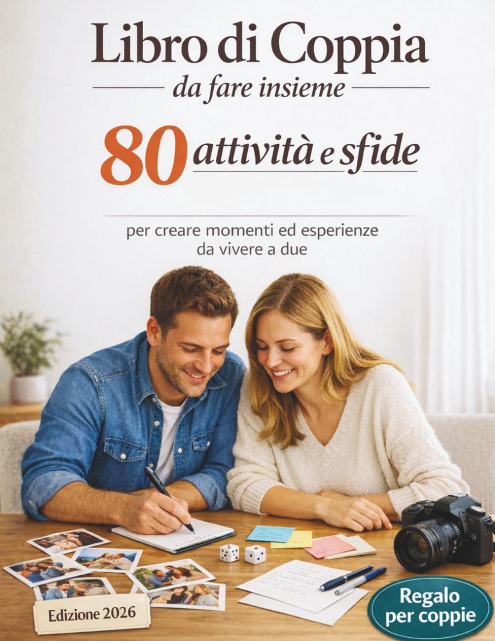 Libro Coppia Da Fare Insieme: 80 sfide di coppia e cose da fare insieme per creare momenti ed esperienze da vivere a due