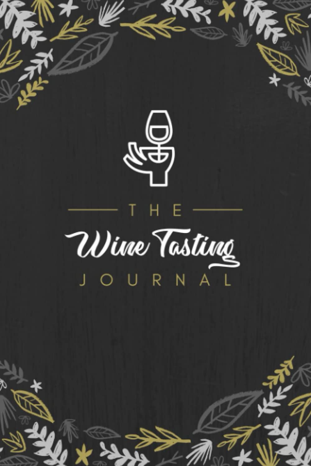 Wine Tasting Journal: A Logbook to Document Wine Tasting Notes, Reviews & Ratings | Specialized Notebook for Wine Lovers, Enthusiasts & Sommeliers