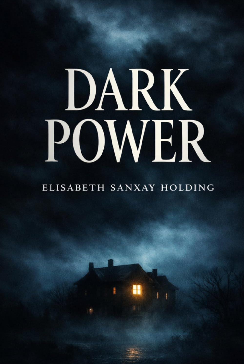 DARK POWER: A Psychological Gothic Thriller of Isolation, Suspense, Hidden Secrets, and Emotional Survival