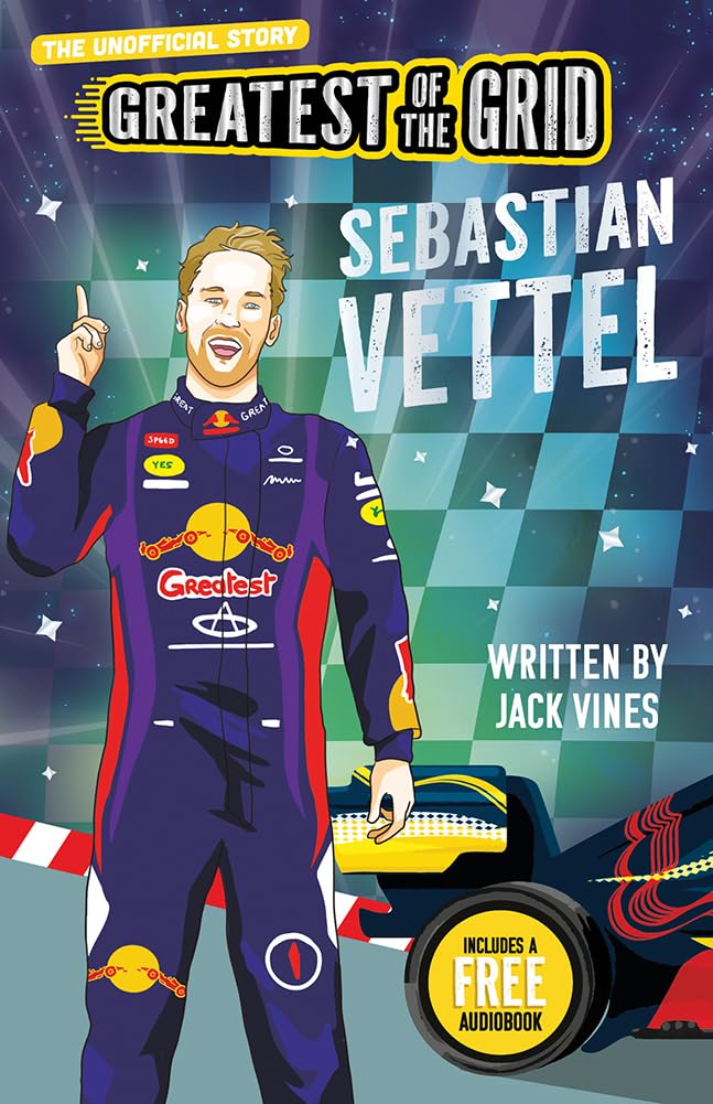 Greatest of the Grid: Sebastian Vettel - Dive into the incredible journeys of the world’s greatest Formula One drivers ( Kids Biography Books ): 4