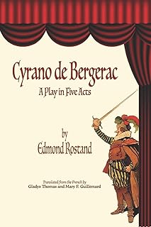 Cyrano de Bergerac: A Play in Five Acts