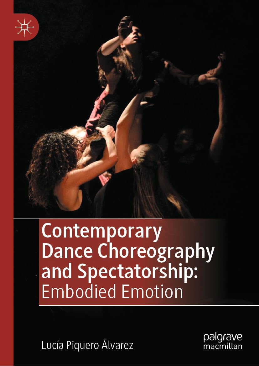 Contemporary Dance Choreography and Spectatorship: Embodied Emotion