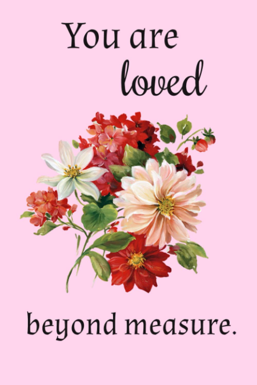 You are loved beyond measure: Ephesians 3:19 Notebook