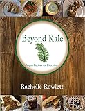  Beyond Kale: Vegan Recipes For Everyone (English Edition)