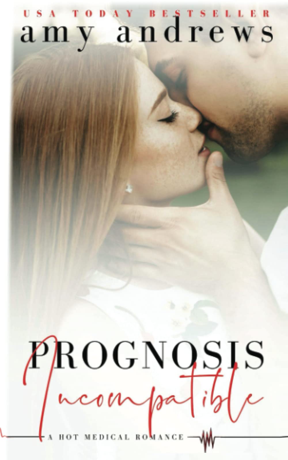Prognosis Incompatible: A hot medical romance (Prognosis series)