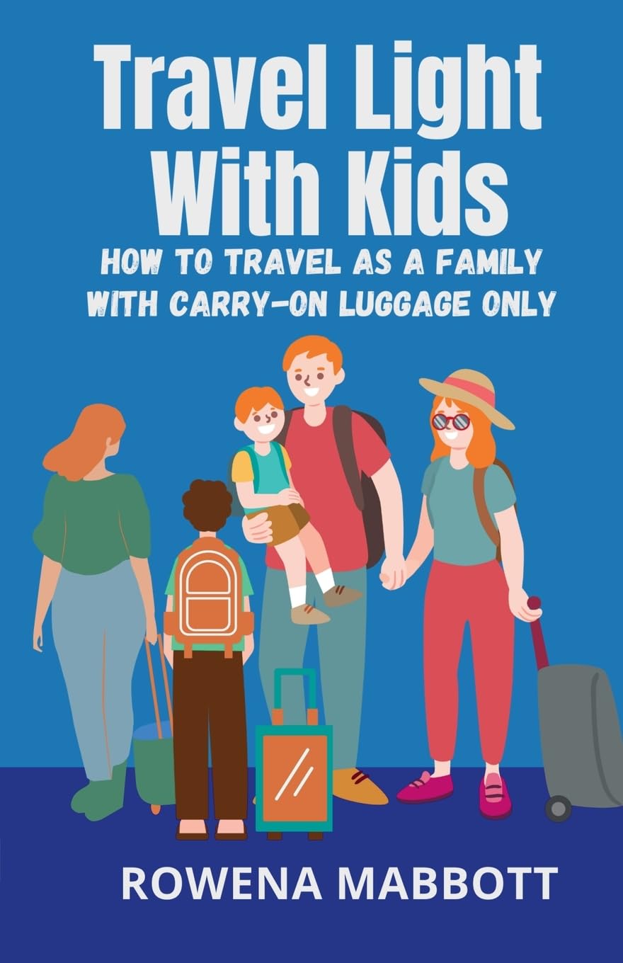 Travel Light With Kids: How to travel as a family with carry-on luggage only