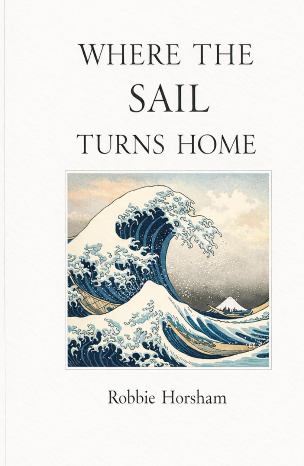 Where the Sail Turns Home: A Book of Crossings, Stillness, and Enough and when you need a Quiet Book About What Matters and What Doesn’t