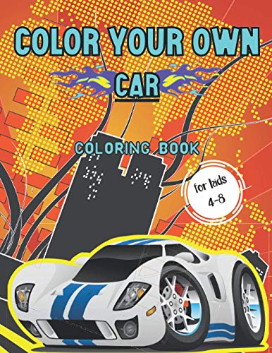 Color your own car coloring book: for kids ages 4-8 . fun and cool draws of cars , flames , nitro to color by yourself (COLOR YOUR CAR). image 2