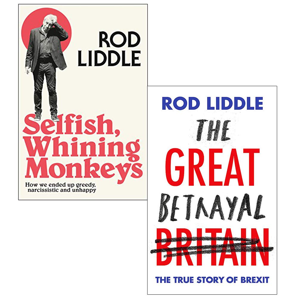 Rod Liddle Collection 2 Books Set (Selfish Whining Monkeys, The Great Betrayal [Hardcover])