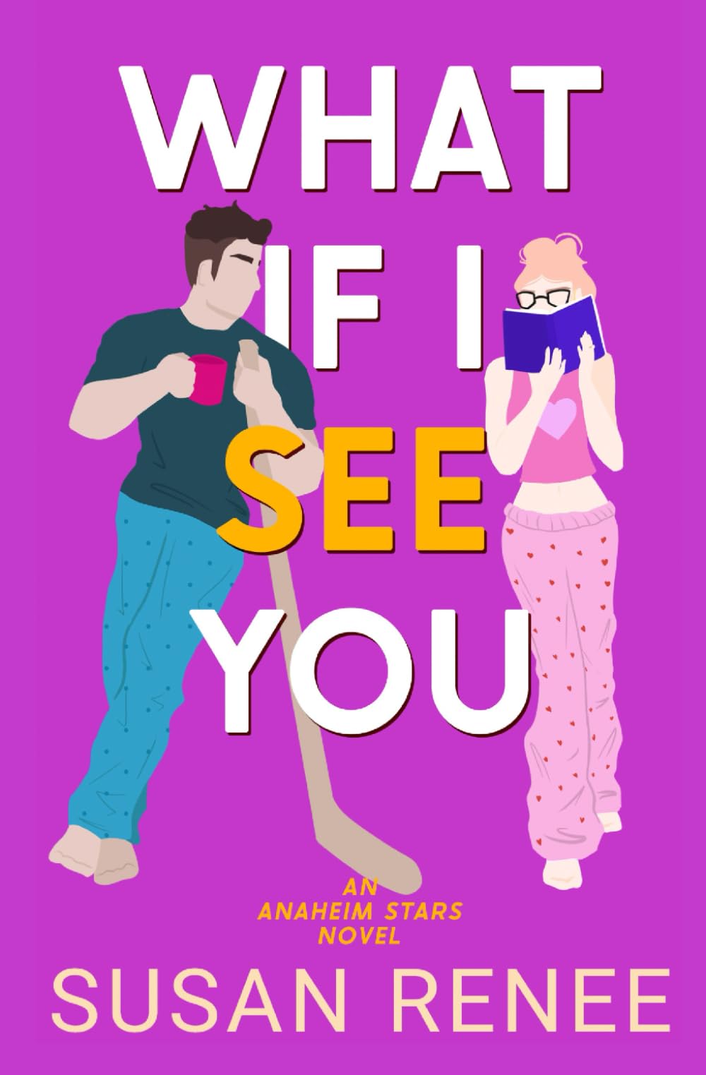 What If I See You (Anaheim Stars Hockey Series)