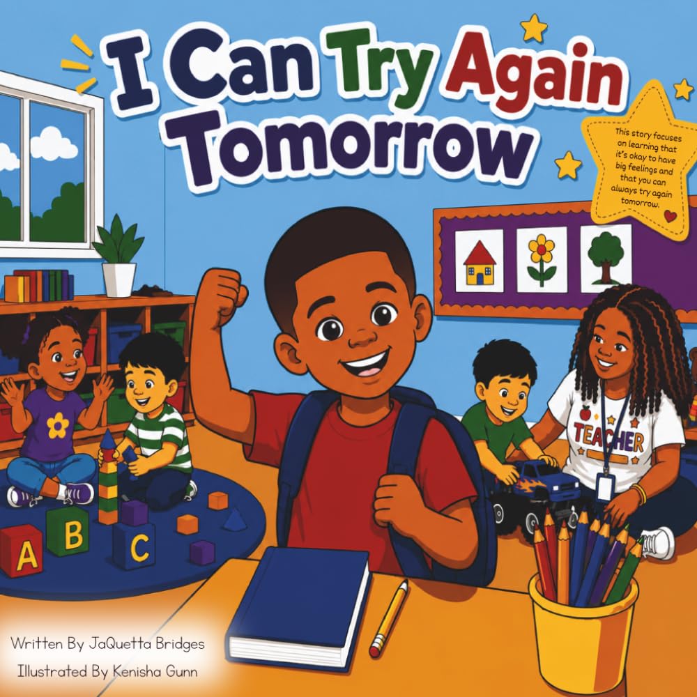 I Can Try Again Tomorrow: A Classroom Story About Big Feelings and Trying Again