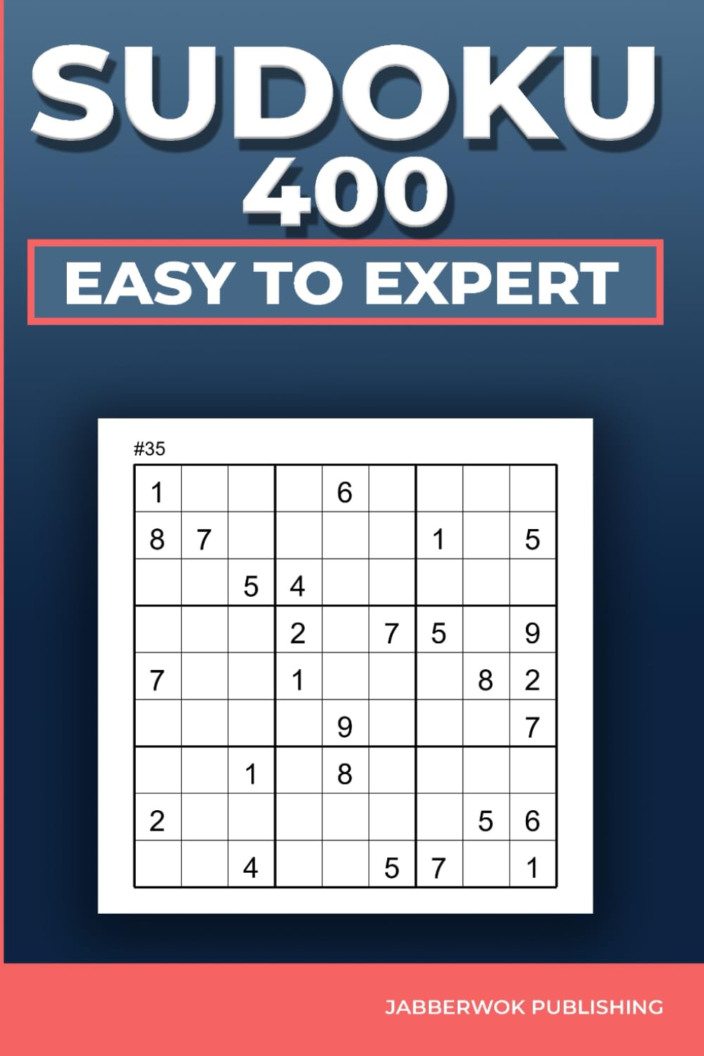 Sudoku 400: Ultimate Puzzle Book for Adults & Teens: 400 Logic Challenges from Easy to Expert and Solutions Included