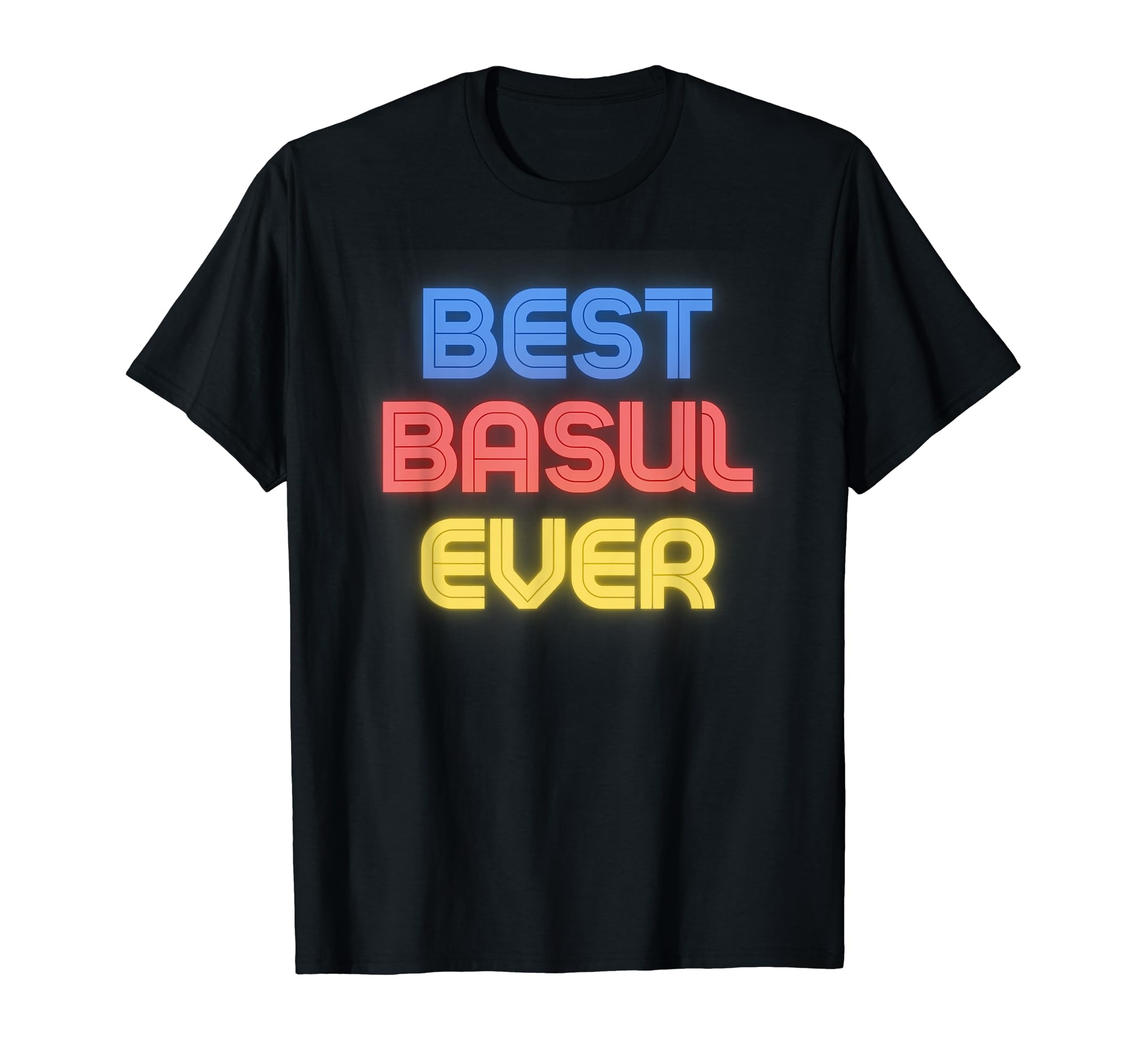 Best Basul Ever - Funny Basul Name Basul T-Shirt