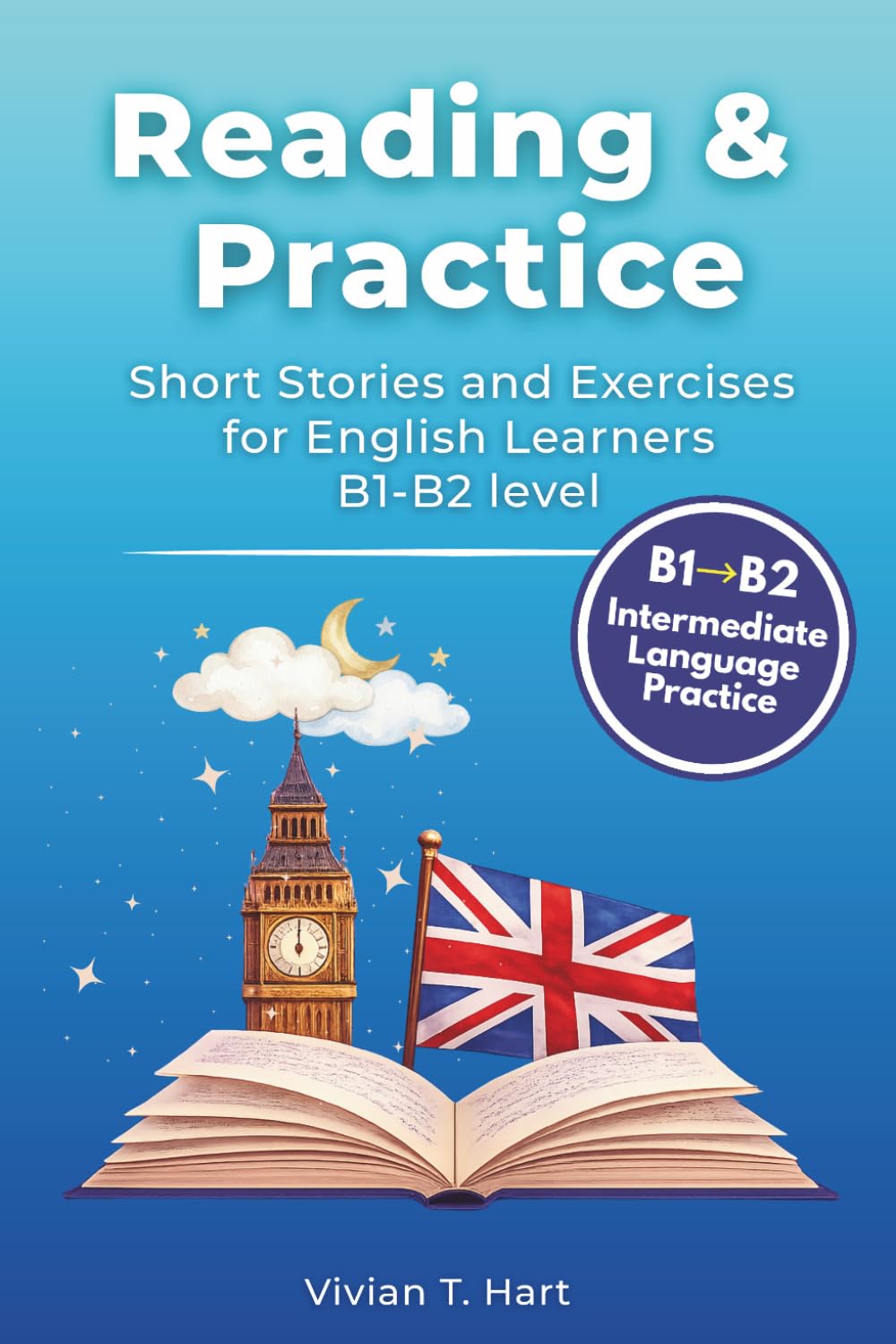 Reading & Practice: Short Stories and Exercises for English Learners - B1-B2 level (Reading & Practice Series)