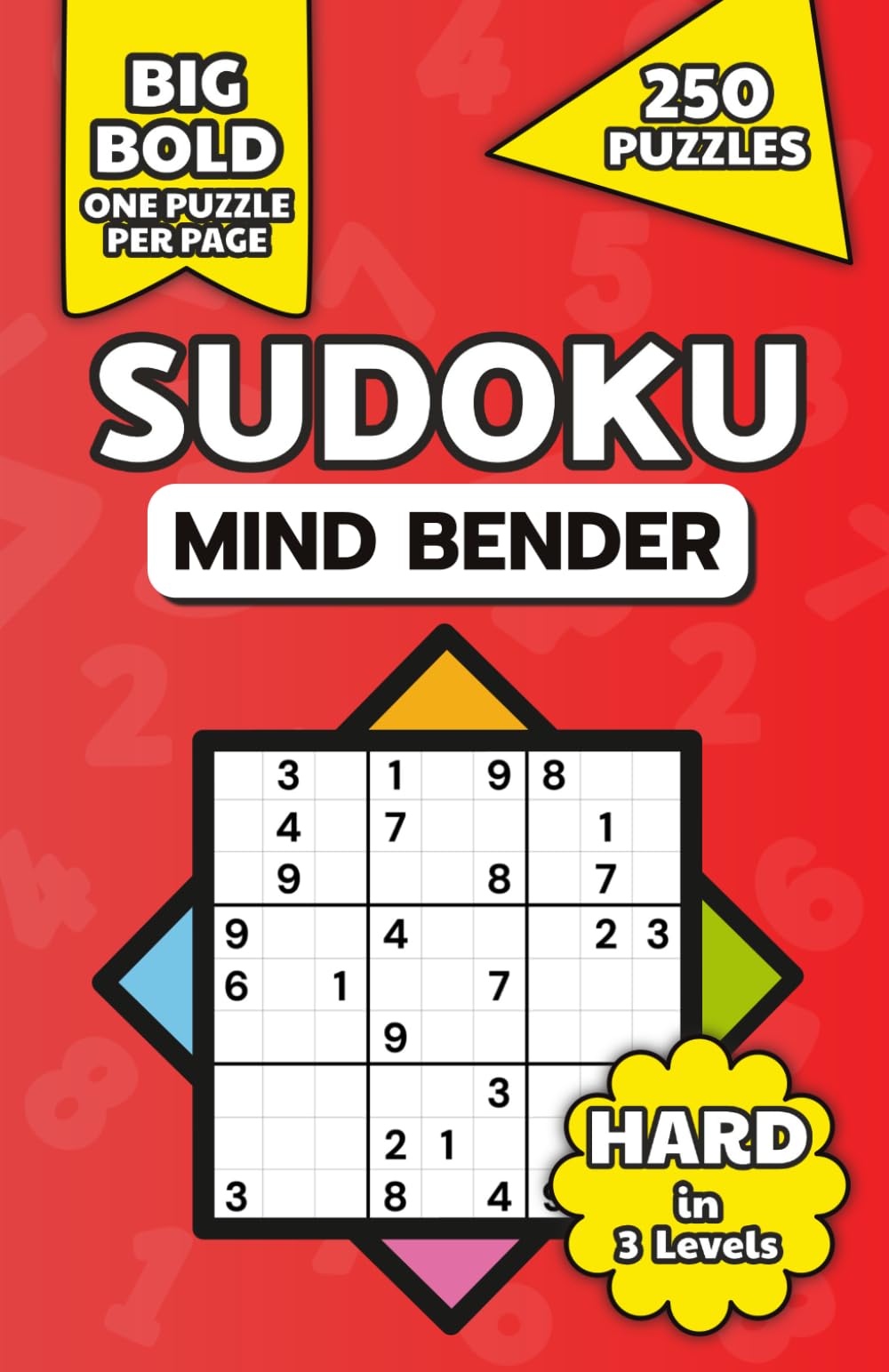 Sudoku Mind Bender: Hard Sudoku Puzzle Book for Adults, Teens, and Seniors, 250 Large Print Puzzles with 3 Difficulty Levels, Challenging Brain Games