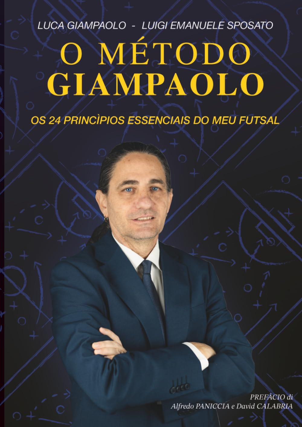 O MÉTODO GIAMPAOLO: Os 24 Princípios imprescindíveis do meu futsal