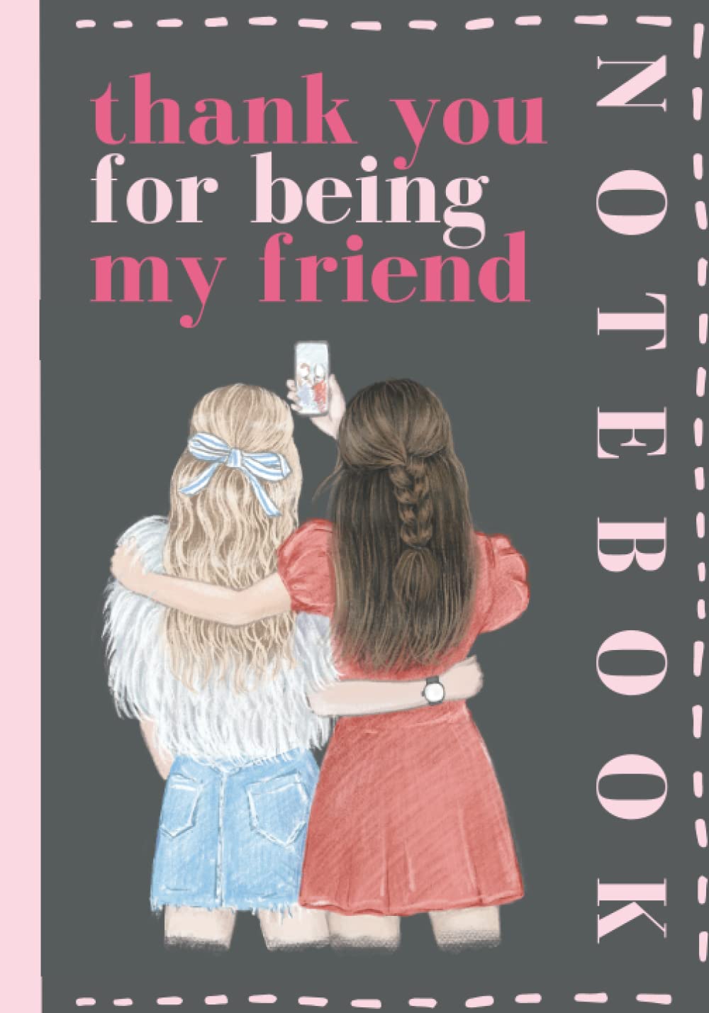 Friends Forever Notebook Thank You For Being My Friend: Thank You for Your Friendship