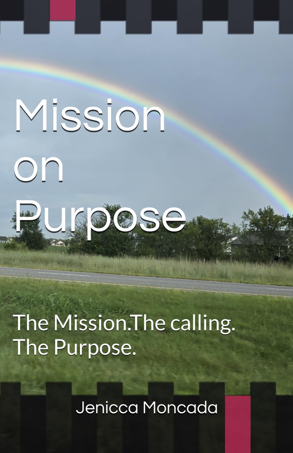 Mission on Purpose: The Mission. The calling. The Purpose.