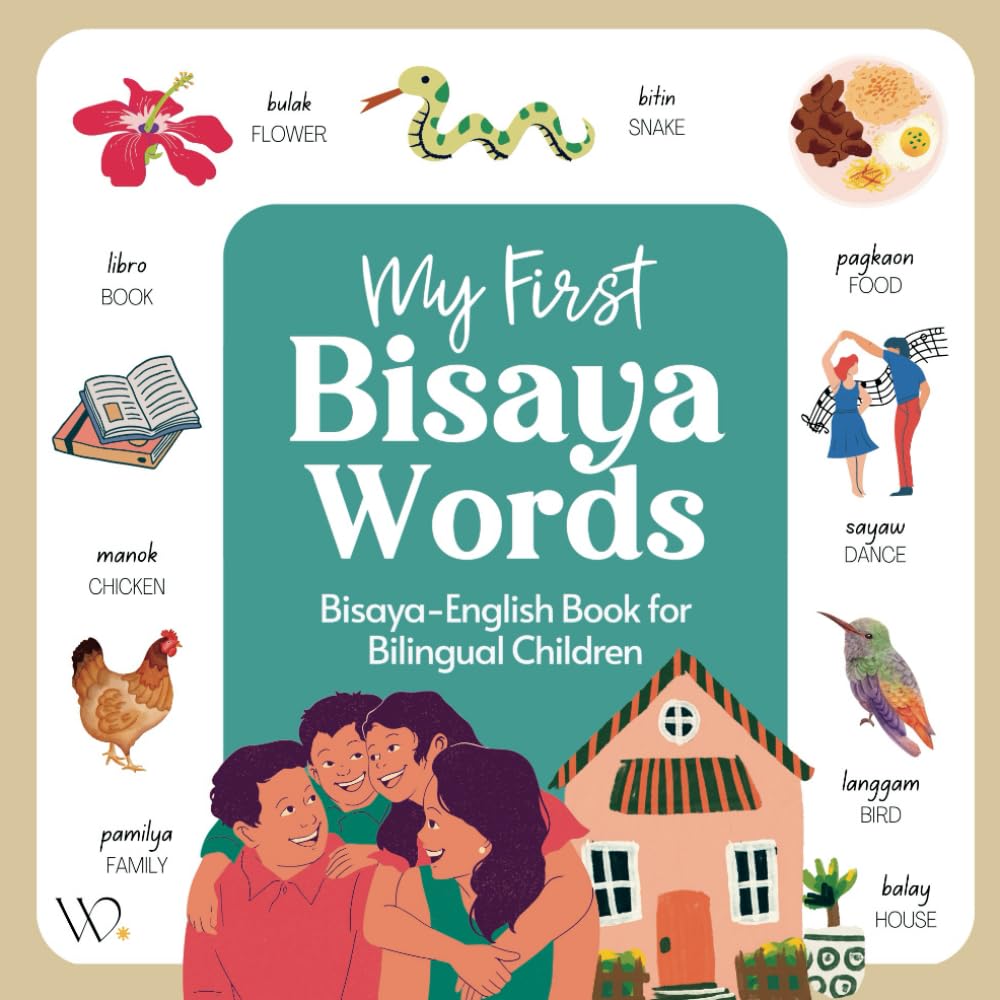 My First Bisaya Book: Filipino Dialect Collection, Basic Cebuano/Bisaya Words with English Translations for Beginners (Filipino Languages and Dialects)
