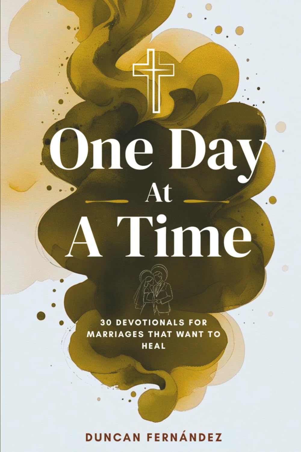 One Day at a Time: 30 Devotionals for Marriages That Want to Heal